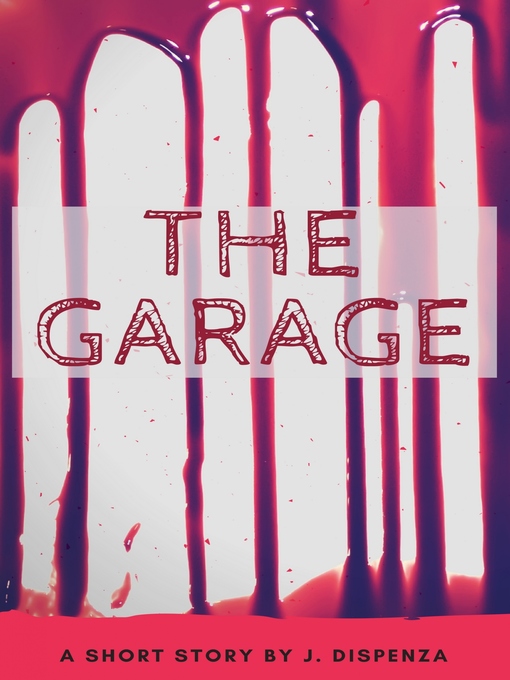 Title details for The Garage by J. Dispenza - Available